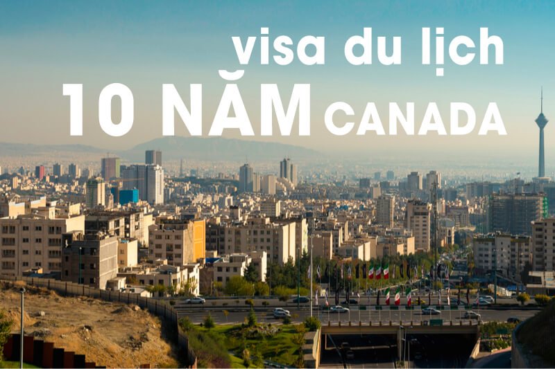 10 NĂM CANADA VISA DU LỊCH